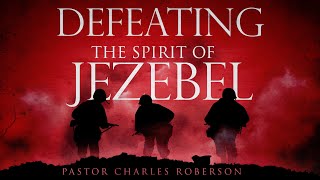 Defeating The Spirit Of Jezebel Bible Study 5724 [upl. by Malony]