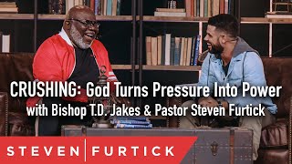 Crushing God Turns Pressure Into Power with Bishop TD Jakes amp Pastor Steven Furtick [upl. by Monique]