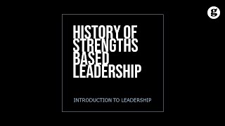 History of Strengths Based Leadership [upl. by Swihart882]