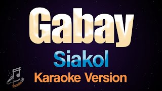 Gabay  Siakol Karaoke [upl. by Aneeras780]