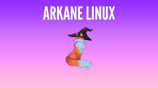 What is Arkane Linux [upl. by Aicenad]