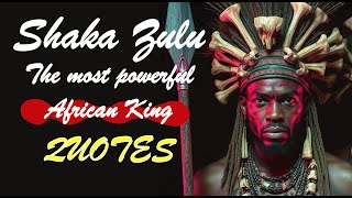 SHAKA ZULU  THE AFRICAN ZULU WARRIOR KING  DELIVERS WISDOM [upl. by Georgiana]