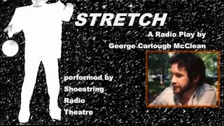 Stretch  A Radio Play ComedyDrama [upl. by Largent]