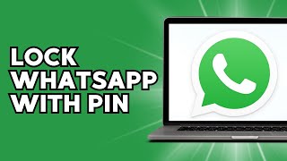 How to Lock WhatsApp with Pin on Laptop [upl. by Amadus]