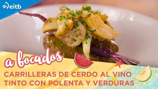 A BOCADOS VERANO Carrilleras de cerdo al vino tinto con polenta y verduras [upl. by Lecirg955]