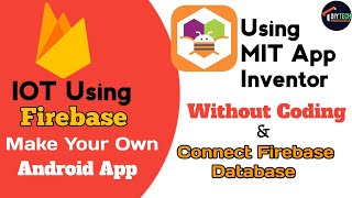 The Ultimate Guide to Adding Firebase to Your MIT App Inventor  Setup Firebase in MIT App Inventor [upl. by Nilved]