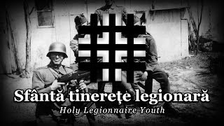 quotSfântă tinerețe legionarăquot  Romanian Legionary Patriotic Song [upl. by Terle]