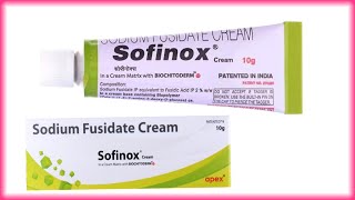 Sofinox Cream Benifit  Composition Uses  Sodium Fusidate Cream Uses  All Details [upl. by Nim699]