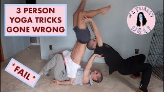 3 Person Yoga Tricks Gone Wrong  ACTUALLY SO UGLY [upl. by Oxley]