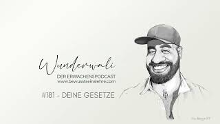 181  Der Erwachenspodcast  Wunderwali  Deine Gesetze [upl. by Washington]