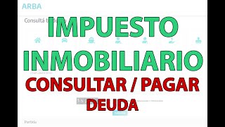 Deuda del Impuesto Inmobiliario ARBA ¿Cómo descargar e imprimir la boleta [upl. by Nosiram]