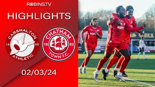 Highlights  Carshalton Athletic VS Chatham Town  020324 [upl. by Ymerej]