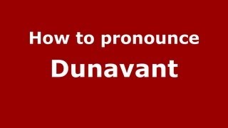 How to Pronounce Dunavant  PronounceNamescom [upl. by Eoj727]