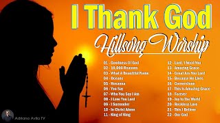 I Thank God  Hillsong Worship Christian Worship Songs 2024 🙏 Best Praise And Worship Songs 106 [upl. by Andrew823]