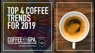 Four Coffee Trends in 2019 [upl. by Imeaj]