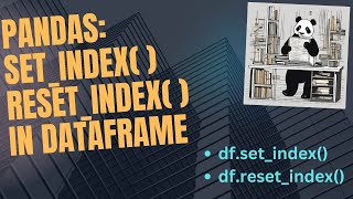 Pandas dataframe setindex and resetindex [upl. by Hiamerej]