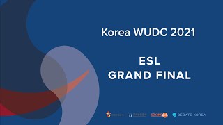 Korea WUDC 2021 ESL Grand Final Part 1 [upl. by Mukerji]