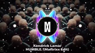 Kendrick Lamar  HUMBLE Mattrixx Edit [upl. by Margaret252]