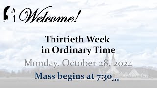 Monday October 28 2024  Thirtieth Week in Ordinary Time  730 AM Mass [upl. by Anilek661]