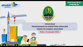 Sosialisasi Uji Kompetensi Keahlian SMK Tahun Pelajaran 20232024 [upl. by Misak]