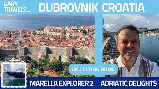 Dubrovnik Croatia amp Home  Marella Explorer 2  Adriatic Delights  Solo Cruise [upl. by Benni]