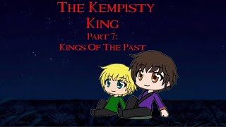 The Kempisty King Part 7 Kings Of The Past [upl. by Ominorej]