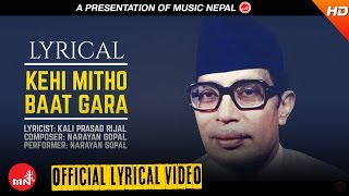 Narayan Gopal  KEHI MITHO BAAT GARA With Lyrics quotकेही मिठो बात गर quot  Nepali All time Hit Songs [upl. by Narot]