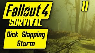 Fallout 4 Survival Playthrough  Dick Slapping Storm  Fallout 4 Survival Mode Gameplay 11 [upl. by Weingartner]