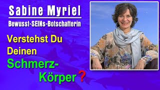 Dein SchmerzKörper spricht mit Dir  verstehst Du ihn  Sabine Myriel Emge [upl. by Neelie542]