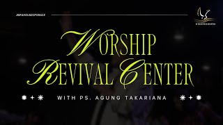 Worship Revival Center 1830 pm Mei 30 2024Ps Agung T Anda Anak Perjanjian Trimalah Mukjizatmu [upl. by Angle921]