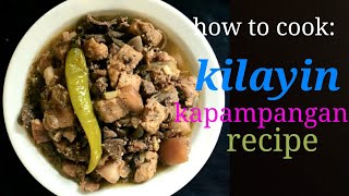 KILAYING KAPAMPANGAN RECIPE  pork kilayin [upl. by Rina822]