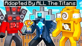 ADOPTED by ALL TITANS in Minecraft [upl. by Birgit851]