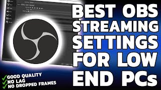 BEST OBS STREAMING SETTINGS FOR LOW END PC 🔥 NO GPU NEEDED ✔️ [upl. by Isidor]