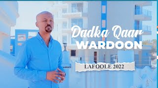 LAFOOLE 2022  DADKA QAAR WARDOON AHI HEES CUSUB 2022 [upl. by Nnylarak]