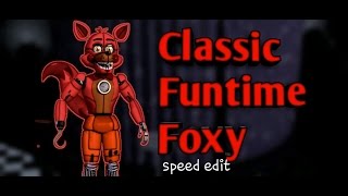 Speed Edit  Classic Funtime Foxy [upl. by Suzzy]