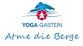 Atme die Berge  Yogatage in Gastein 13  25 Mai 2015 Gasteinertal Salzburgerland Österreich [upl. by Eural265]