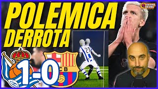 🔥 ¡DERROTA y POLÉMICA 😡 El BARÇA cae 10 ante la REAL SOCIEDAD 🚨 ¿ROBO ARBITRAL 🔵🔴 [upl. by Cynthy]