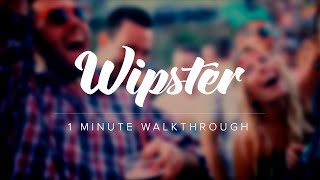 Wipster  1 minute walkthrough [upl. by Olihs325]