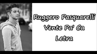 Ruggero Pasquarelli  Vente Pa Ca Letra [upl. by Eckel]