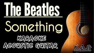 The Beatles  Something Karaoke Acoustickaraoke lyrics songslyrics [upl. by Aner]