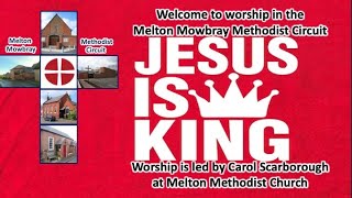 Melton Mowbray Methodist Circuit online Worship 24th November 2024 [upl. by Yedrahs]