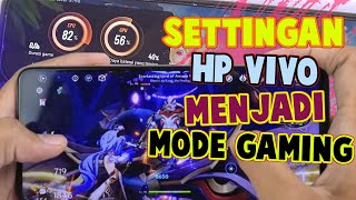 Cara Setting Hp Vivo Menjadi Hp Gaming  Settingan Mode Gaming Vivo [upl. by Hutchison390]