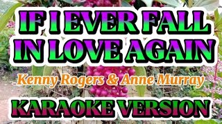 IF I EVER FALL IN LOVE AGAIN  Kenny Rogers amp Anne Murray  KARAOKE VERSION [upl. by Sato611]