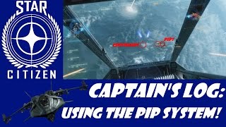 Star Citizen Captains Log  The PIP System [upl. by Pillihpnhoj]