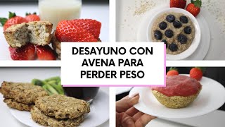 AVENA PARA PERDER PESO 5 RECETAS FÁCILES Y SALUDABLES PARA DESAYUNAR [upl. by Drazze498]