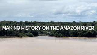 World Cruise Days 6769 Making History on the Amazon [upl. by Driskill927]