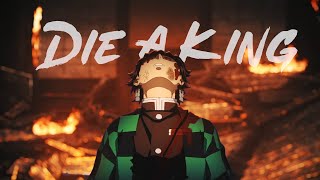 Die A King  Demon Slayer AMV [upl. by Rip]