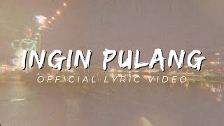 AMIR JAHARI  INGIN PULANG OFFICIAL LYRIC VIDEO [upl. by Edris]