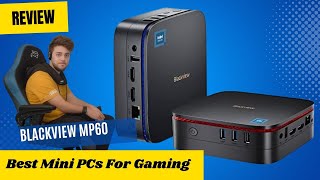 Review Blackview MP60 Mini PC  Top 5 Best Mini PCs For Gaming 2024 [upl. by Joktan212]