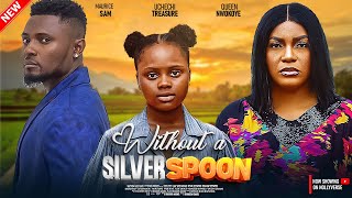 Without A Silver Spoon New Movie  Maurice Sam Uchechi Treasure Queen Nwokoye  A Nigerian Movie [upl. by Bellaude608]